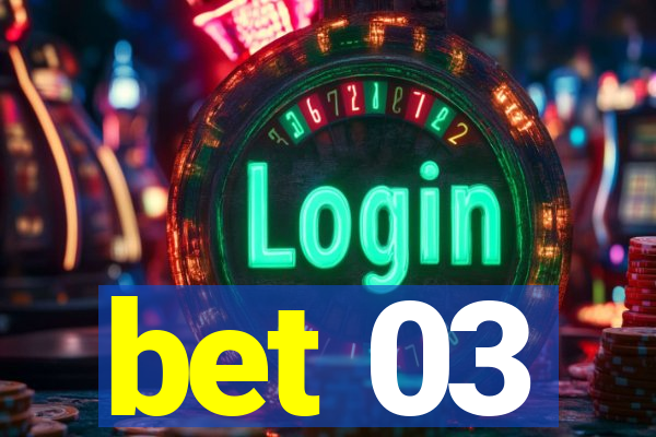 bet 03